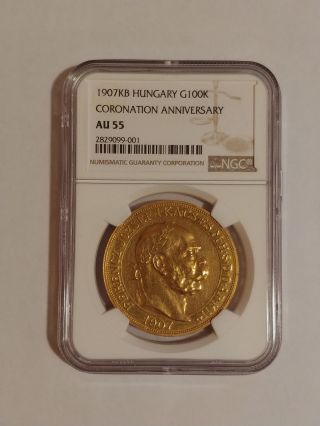 Hungary Franz Joseph I 1907 - Kb 100 Korona Ngc Au55 Kormoczbanya Coronation Coin