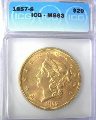 1857 - S LIBERTY HEAD $20 GOLD DOUBLE EAGLE ICG MS63 VALUED AT $8,  500 SCARCE 2