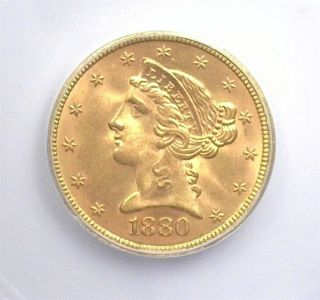 1880 Liberty Head $5 Gold Half Eagle Icg Ms65 Valued At $4,  000