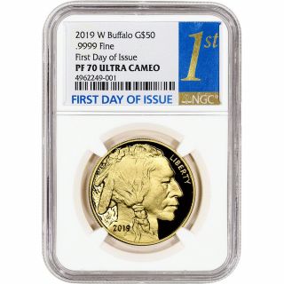 2019 - W American Gold Buffalo Proof 1 Oz $50 Ngc Pf70 Ucam First Day Issue 1st