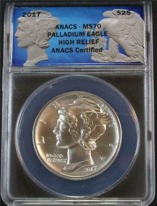 2017 $25 One Ounce.  9995 State High Relief Palladium Eagle Anacs Ms70