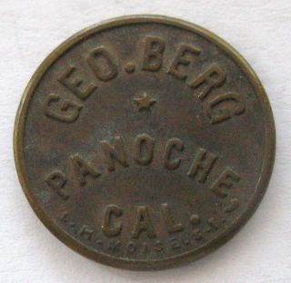 Geo.  Berg Panoche,  California Good For 5¢ In Trade Token;i248