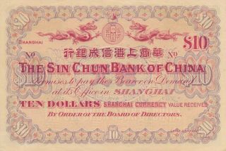 The Sin Chun Bank of China China $10 1907 Tiny tear at bottom.  Rare AU 2