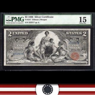 1896 $2 Silver Certificate Educational Note Pmg 15 Comment Fr 247 222317