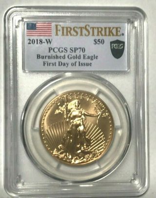 2018 W $50 1oz Burnished Gold Eagle Pcgs Sp70 First Day Of Issue - Shield Pop 53