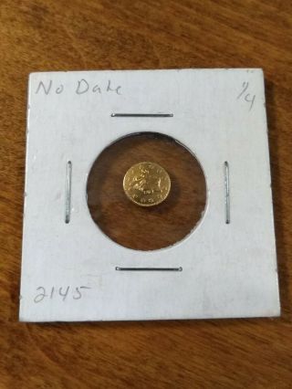 California 1/4 Dollar Fractional Gold Token,  No Date,  Nr