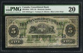 Consolidated Bank Of Canada 1876 $5 Montreal Pmg 20 Vf Unique Rarity Wlm5493