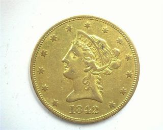 1842 - O Liberty Head $10 Gold Eagle About Uncirculated Rare Low Mintage