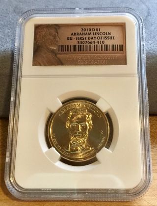 2010 - D Abraham Lincoln $1 Ngc Bu - First Day Of Issue