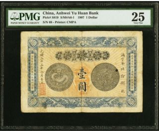 China Anhwei Yu Huan Bank 1 Dollar 1907 Pick S819 S/m A6 - 1 Pmg Very Fine 25