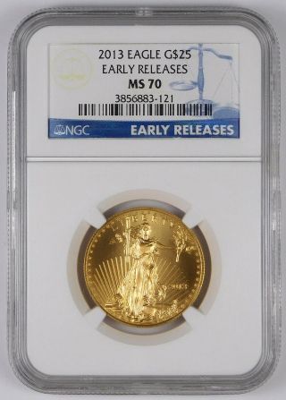 2013 $25 American Gold Eagle - Ngc Ms 70 - Early Releases