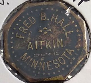 Aitkin,  Minnesota Fred B.  Hall 5¢ Trade Token