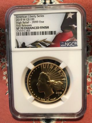 2019 W GOLD AMERICAN LIBERTY HIGH RELIEF G$100.  9999 NGC SP70 ENHANCED FINISH FR 5
