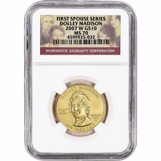 2007 - W Us First Spouse Gold 1/2 Oz Bu $10 - Dolley Madison Ngc Ms70