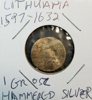 Hammered 1597 - 1632 Silver 1 Grosz Medieval Era Lithuania - Poland Coin