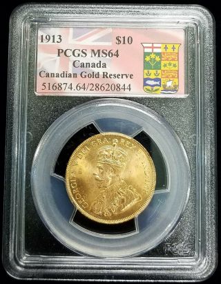 1913 $10 Canada Gold Coin From The Canadian Gold Reserve Hoard Pcgs Ms64