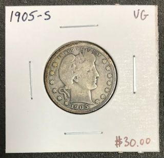 1905 - S U.  S.  Silver Barber Quarter Vg $2.  95 Max C1919