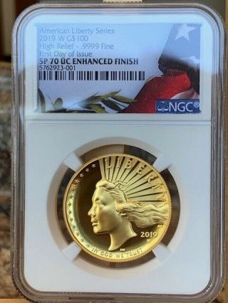2019 - W Gold High Relief American Liberty 1st Day Issue G$100 Ngc Sp 70 Uc Ef
