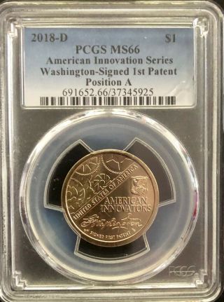 2018 - D Innovation Dollar 1st Patent Coin Pcgs Ms66 Position A