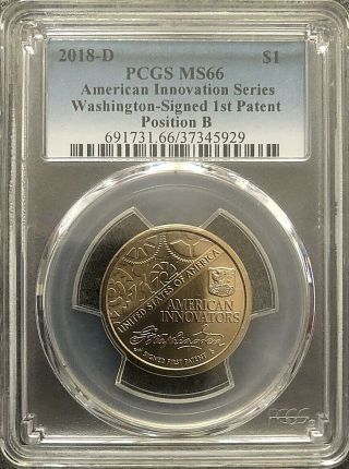 2018 - D Innovation Dollar 1st Patent Coin Pcgs Ms66 Position B