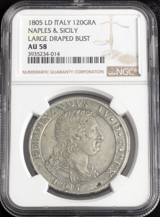 1805,  Kingdom of Naples,  Ferdinand IV.  Large Silver 120 Grana Coin.  NGC AU - 58 3