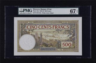 1946 - 48 Morocco Banque D Etat 500 Francs Pick 15b Pmg 67 Epq Gem Unc