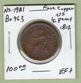 1812 Nova Scotia " Pure Copper " 1/2 Penny Token - Ns - 19a1 - Ef,