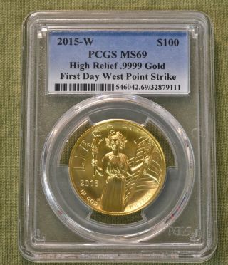 2015 - W Liberty High Relief,  $100 1oz Gold Coin,  Ms69,  First Day West Point