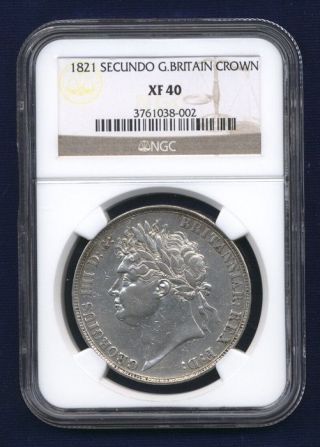 Great Britain / England George Iv 1821 1 Crown Silver Coin Certified Ngc Xf40