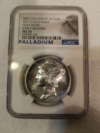 FIRST PALLADIUM US COIN 2017 EAGLE Pd $25 HIGH RELIEF EARLY RELEASE MS - 70 NGC 3
