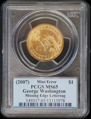 2007 Error George Washington $1 Pcgs Ms65 Missing Edge Lettering A9191