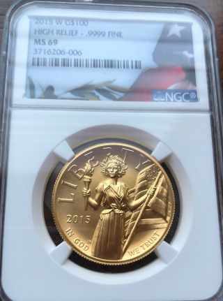 2015 - W $100 American Liberty High Relief 1 Oz Gold Coin.  Ms69 Ngc