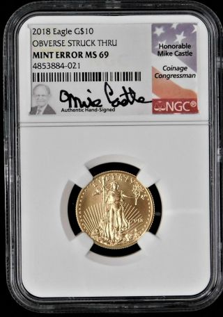 2018 $10.  00 Gold Eagle - Ngc Error Ms69 - Obv.  Struck Thru - Signed Mike Ca