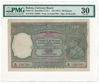 British India Burma 100 Rupees Nd (1947) P - 33 Jr 5.  16.  1 Deshmukh Pmg Vf30