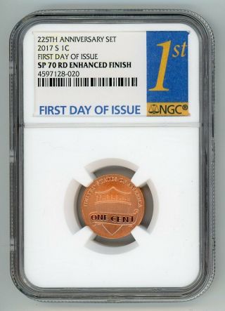 2017 S Lincoln Penny 1c 225th Anniv.  Ngc Sp70 Rd Enhanced F.  D.  I 4597128 - 020