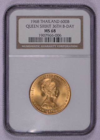 Thailand 600 Baht Gold Coin 1968 Queen Sirikit Birthday Ngc Ms68 Gem,