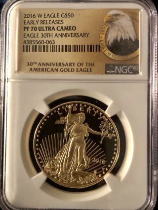 2016 W Gold Eagle G$50 Early Release Pf 70 Ucam,  Ngc 30th Anniversary