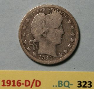 1916 - D/d Us Barber Silver Quarter In - Price Per Each Coin