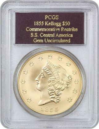 S.  S.  Central America: 1855 Kellogg & Co.  Commemorative Restrike $50 Pcgs Gem Unc