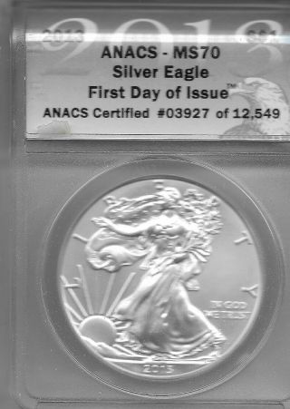2013 Anacs Ms70 1st Day Issue Silver American Eagle Dollar