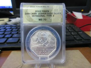 2015 $100 Lesher Type 3 Token By Daniel Carr Silver Anacs Ms 70