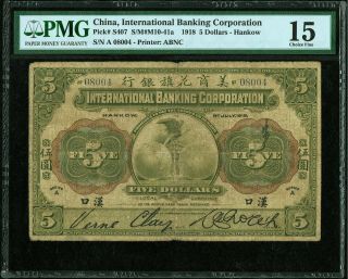 China International Banking Corporation,  Hankow 5 Dollars 1918 Pmg F15