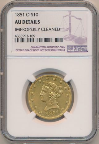 1851 O $10 Gold Liberty.  Ngc Au Details