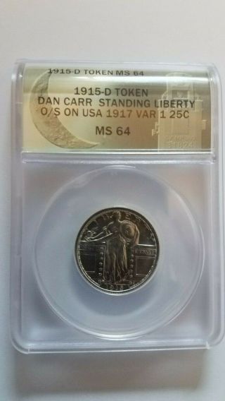 1915 - D Standing Liberty Quarter Daniel Dan Carr Anacs Ms64 Token