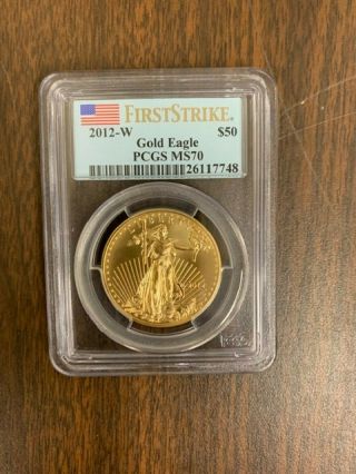 2012 - W Ms70 Pcgs First Strike $50 Gold Eagle