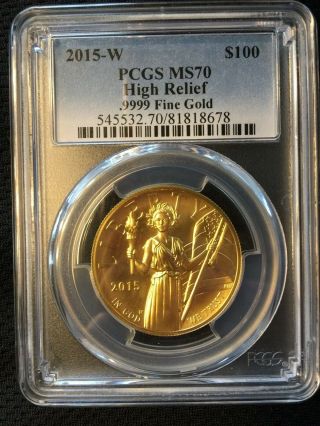 2015 - W High Relief Gold $100 American Liberty Pcgs Ms70.
