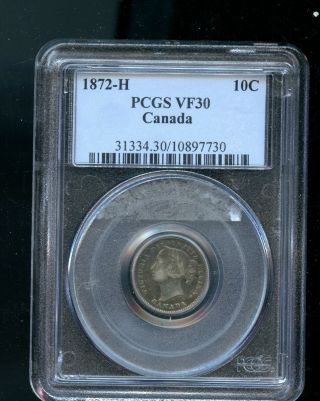 1872 H Canada 10 Cents Pcgs Certified Vf30 Key Date A595