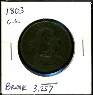 1803 1c Large Cent Counterstamped C.  S.  Brunk 3.  257 In Circulated
