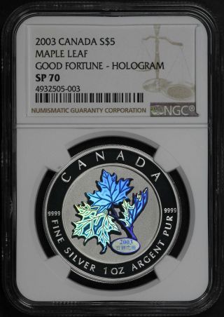 2003 Canada Silver $5 Maple Leaf Good Fortune Hologram Ngc Sp - 70 - 181834