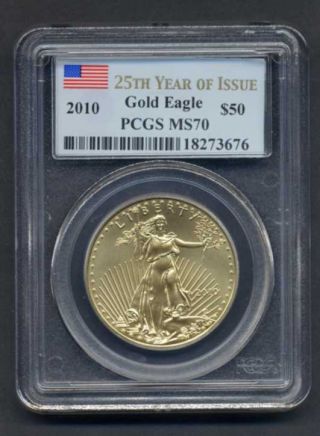 2010 Pcgs Ms70 25th Year Of Issue,  $50 1oz Gold Eagle